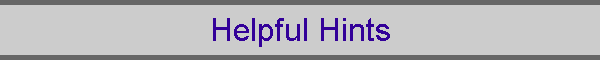 Helpful Hints